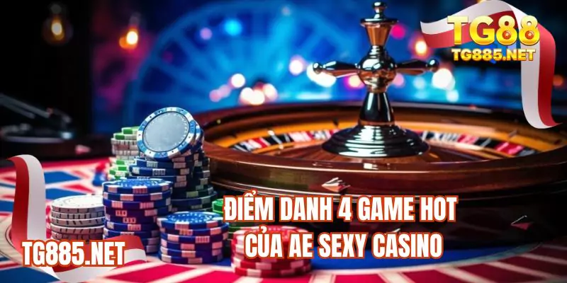 Điểm danh 4 game hot của Ae sexy casino