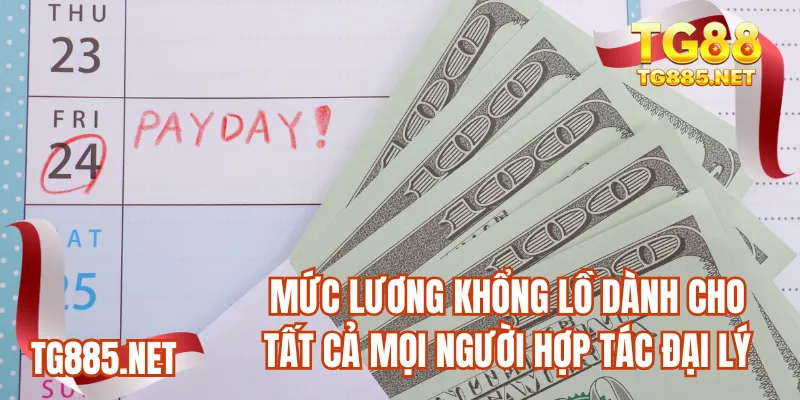 Mức lương khổng lồ dành cho tất cả khách hàng hợp tác đại lý