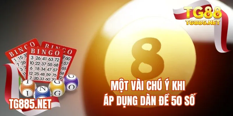 Một vài chú ý khi áp dụng dàn đề 50 số