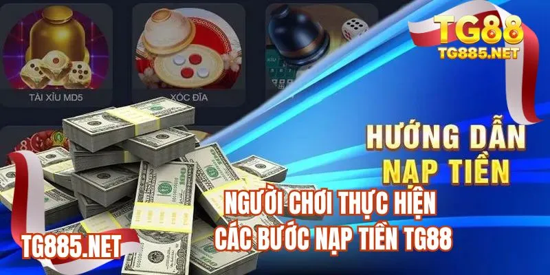 Người chơi thực hiện các bước nạp tiền TG88