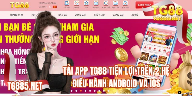 Tải app TG88 tiện lợi trên 2 hệ điều hành Android và IOS