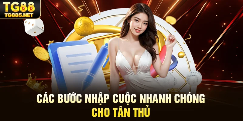 Các bước nhập cuộc nhanh chóng cho tân thủ
